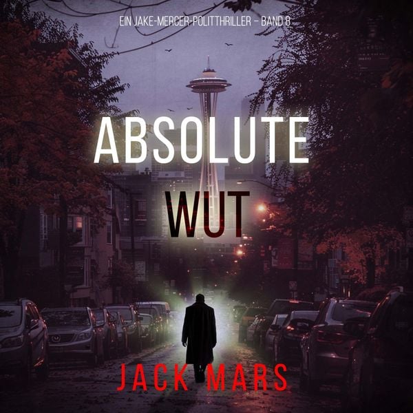 Produktbild: Absolute Wut (Ein Jake-Mercer-Politthriller &ndash; Band 8)