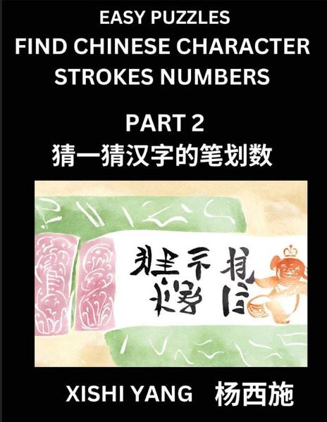 Produktbild: Find Chinese Character Strokes Numbers (Part 2)- Simple Chinese Puzzles for Beginners, Test Series to Fast Learn Counting Strokes of Chinese Characters, Simplified Characters and Pinyin, Easy Lessons, Answers
