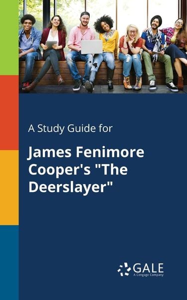 A Study Guide for James Fenimore Cooper's 'The Deerslayer'