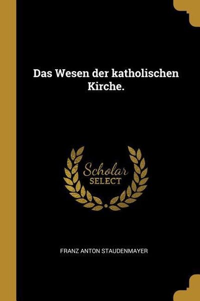 Produktbild: Das Wesen Der Katholischen Kirche.