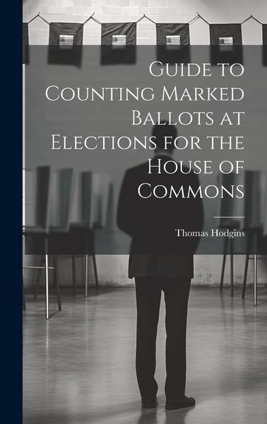 Produktbild: Guide to Counting Marked Ballots at Elections for the House of Commons