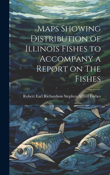 Produktbild: Maps Showing Distribution of Illinois Fishes to Accompany a Report on The Fishes
