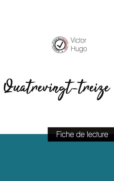 Quatrevingt-treize de Victor Hugo (fiche de lecture et analyse complète de l'oeuvre); Taschenbuch von Victor Hugo, Comprendre la littérature,