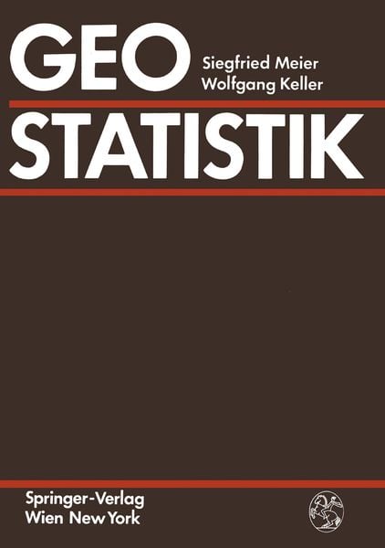 Geostatistik, Taschenbuch von Siegfried Meier,Wolfgang Keller, Springer Wien, 978-3-211-82185-5