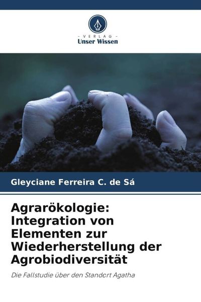 Produktbild: Agrar&ouml;kologie: Integration von Elementen zur Wiederherstellung der Agrobiodiversit&auml;t