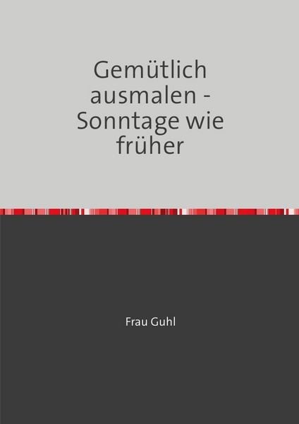 Produktbild: Gem&uuml;tlich ausmalen / Gem&uuml;tlich ausmalen - Sonntage wie fr&uuml;her