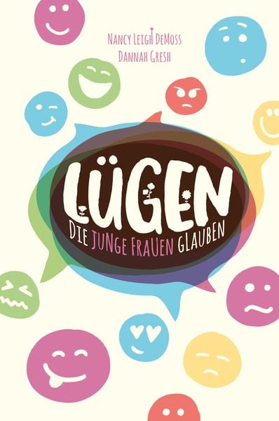 Lügen, die junge Frauen glauben, Taschenbuch von Nancy DeMoss Wolgemuth,Dannah Gresh, Christliche Literaturverbreitung, 978-3-86699-344-0