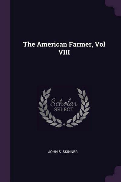 Produktbild: The American Farmer, Vol VIII