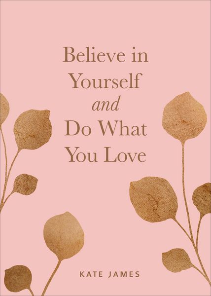 Produktbild: Believe in Yourself and Do What You Love