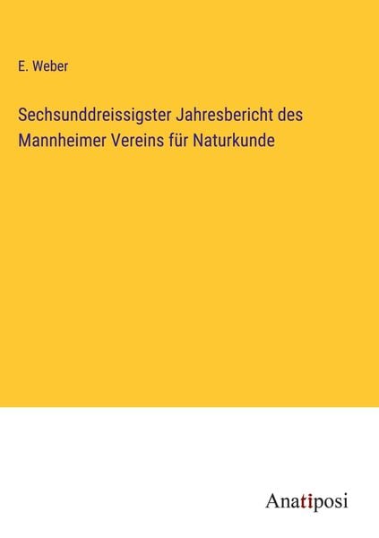 Produktbild: Sechsunddreissigster Jahresbericht des Mannheimer Vereins f&uuml;r Naturkunde
