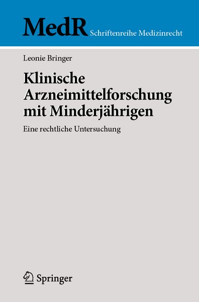 Klinische Arzneimittelforschung mit Minderjährigen, Taschenbuch von Leonie Bringer, Springer Berlin, 978-3-662-73237-3