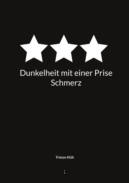 Dunkelheit mit einer Prise Schmerz, Taschenbuch von Tristan Klüh, BoD – Books on Demand, 9783769355277