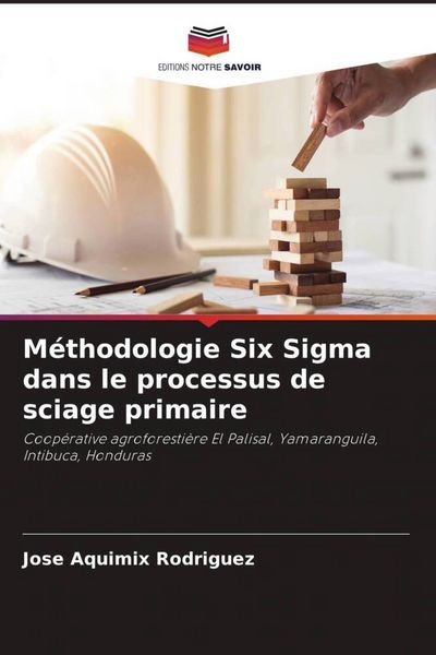 Produktbild: M&eacute;thodologie Six Sigma dans le processus de sciage primaire
