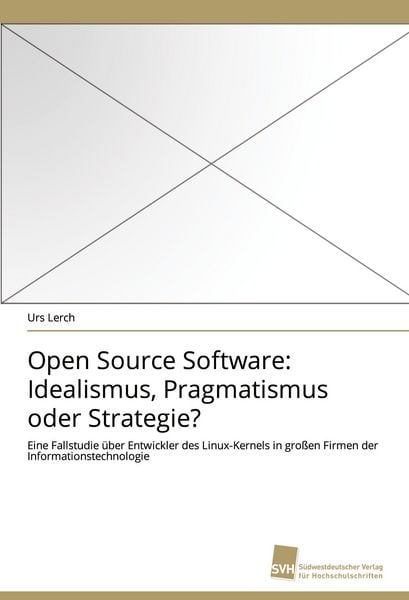 Produktbild: Open Source Software: Idealismus, Pragmatismus oder Strategie?