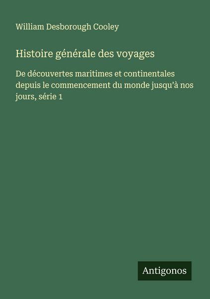 Produktbild: Histoire g&eacute;n&eacute;rale des voyages