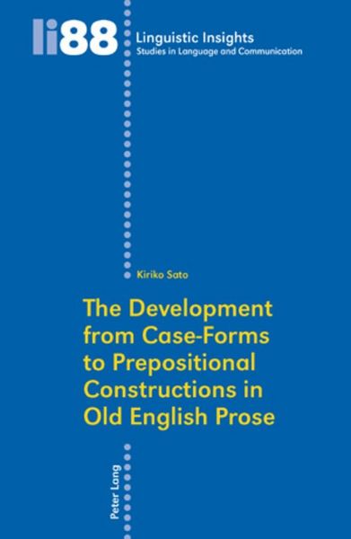 Produktbild: The Development from Case-Forms to Prepositional Constructions in Old English Prose