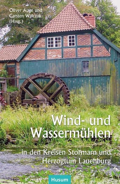 Produktbild: Wind- und Wasserm&uuml;hlen in den Kreisen Stormarn und Herzogtum Lauenburg