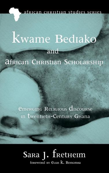 Produktbild: Kwame Bediako and African Christian Scholarship