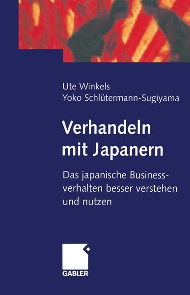 Verhandeln mit Japanern, Taschenbuch von Ute Winkels , Yoko Schlütermann, Betriebswirtschaftlicher Verlag Gabler, 9783663117353