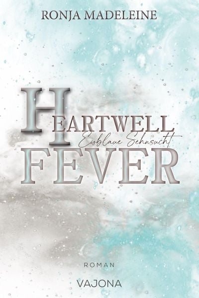 Produktbild: Heartwell Fever - Eisblaue Sehnsucht