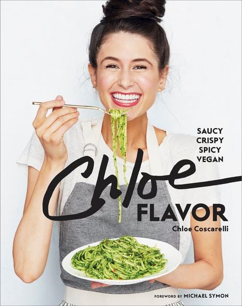 Produktbild: Chloe Flavor: Saucy, Crispy, Spicy, Vegan: A Cookbook