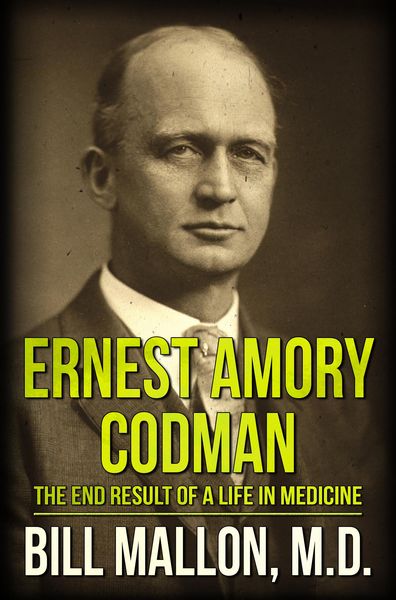 Produktbild: Ernest Amory Codman: The End Result of a Life in Medicine