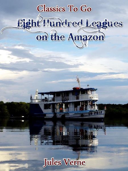 Produktbild: Eight Hundred Leagues on the Amazon