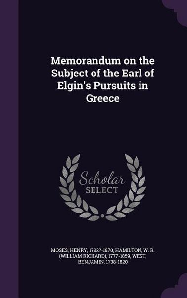Produktbild: Memorandum on the Subject of the Earl of Elgin's Pursuits in Greece