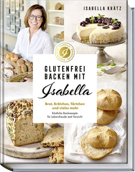 Glutenfrei backen mit Isabella, Gebundene Ausgabe von Isabella Krätz, Becker Joest Volk Verlag, 978-3-95453-372-5