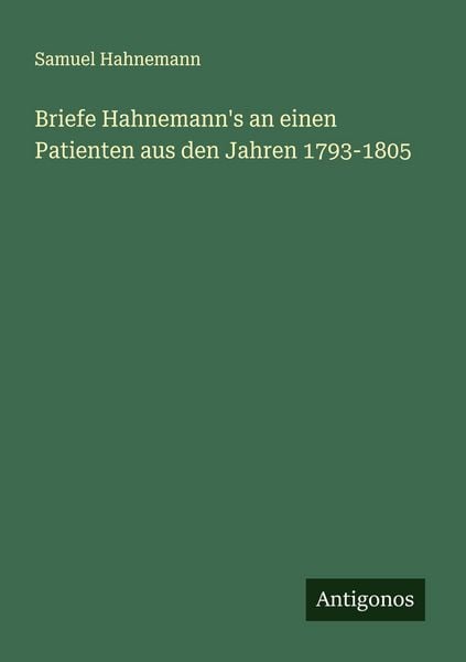 Produktbild: Briefe Hahnemann's an einen Patienten aus den Jahren 1793-1805