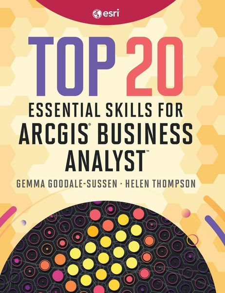 Produktbild: Top 20 Essential Skills for ArcGIS Business Analyst