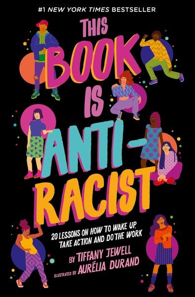 This Book Is Anti-Racist: 20 Lessons on How to Wake Up, Take Action, and Do the Work: Volume 1, Taschenbuch von Tiffany Jewell, Quarto Publishing