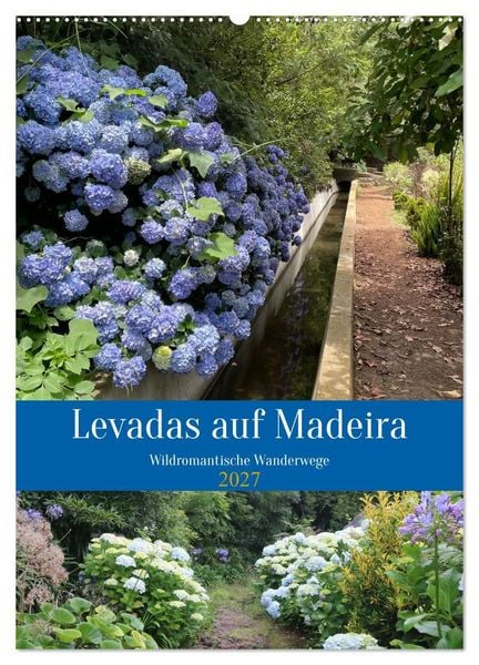 Produktbild: Levadas auf Madeira. Wildromantische Wanderwege (Wandkalender 2027 DIN A2 hoch), CALVENDO Monatskalender