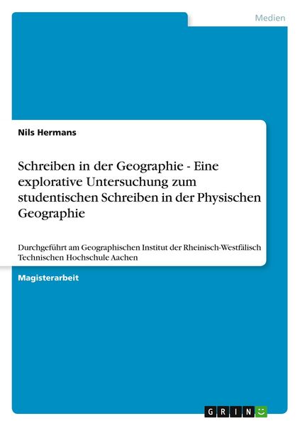 Schreiben in der Geographie - Eine explorative Untersuchung zum studentischen Schreiben in der Physischen Geographie, Taschenbuch von Nils Hermans,