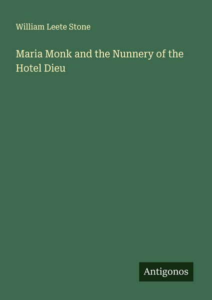 Produktbild: Maria Monk and the Nunnery of the Hotel Dieu