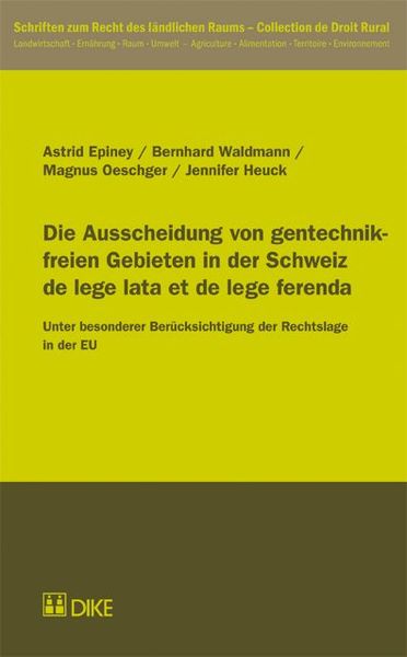 Produktbild: Die Ausscheidung von gentechnikfreien Gebieten in der Schweiz de lege lata et de lege ferenda