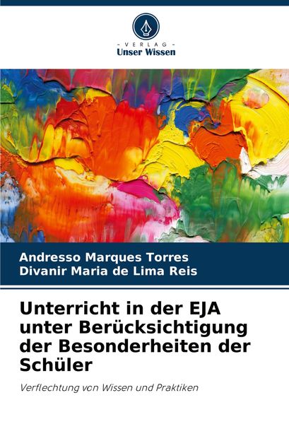 Unterricht in der EJA unter Berücksichtigung der Besonderheiten der Schüler, Taschenbuch von Andresso Marques Torres , Divanir Maria de Lima Reis,
