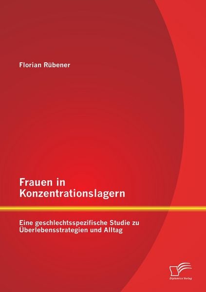 Produktbild: Frauen in Konzentrationslagern: Eine geschlechtsspezifische Studie zu &Uuml;berlebensstrategien und Alltag