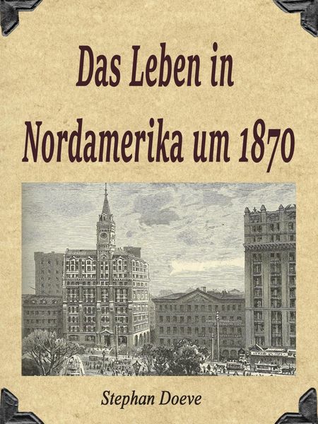 Produktbild: Das Leben in Nordamerika um 1870