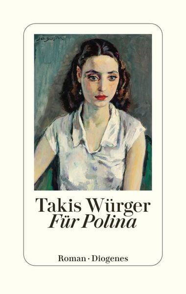 Für Polina, Gebundene Ausgabe von Takis Würger, Diogenes Verlag AG, 978-3-257-07335-5