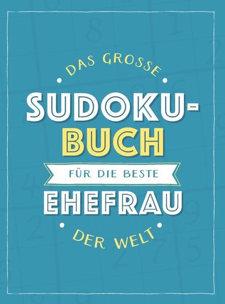 Produktbild: Das gro&szlig;e Sudoku-Buch f&uuml;r die beste Ehefrau der Welt