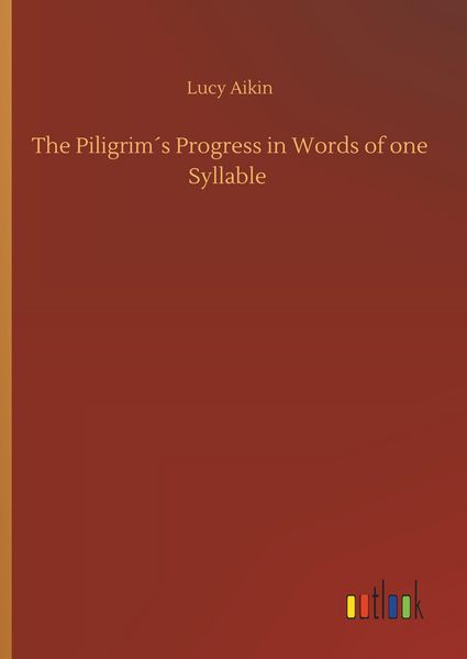 Produktbild: The Piligrim&acute;s Progress in Words of one Syllable