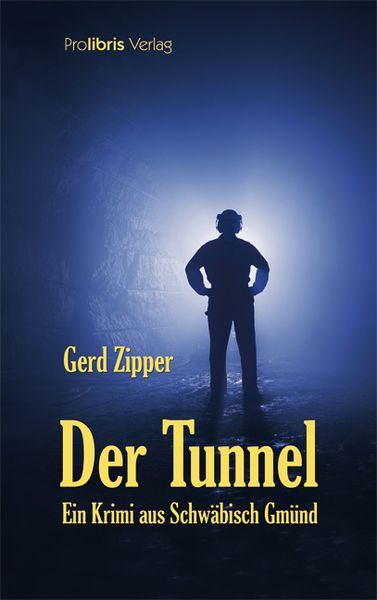 Der Tunnel, Taschenbuch von Gerd Zipper, Prolibris, 9783954750016