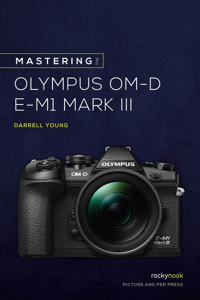 Produktbild: Mastering the Olympus OM-D E-M1 Mark III