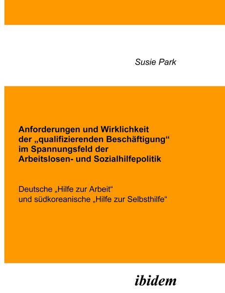 Produktbild: Anforderungen und Wirklichkeit der "qualifizierenden Besch&auml;ftigung" im Spannungsfeld der Arbeitslosen- und Sozialhilfepolitik