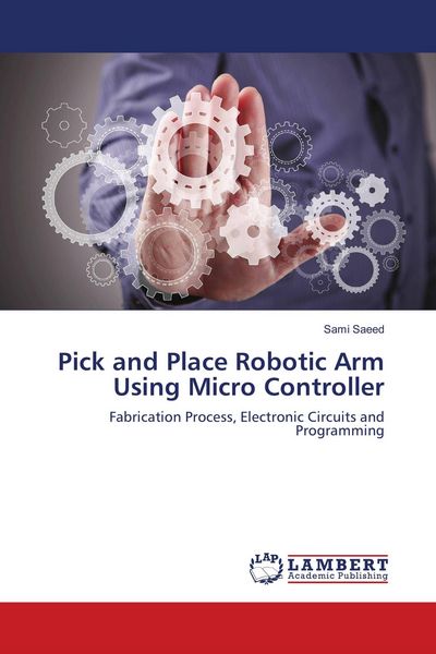 Produktbild: Pick and Place Robotic Arm Using Micro Controller