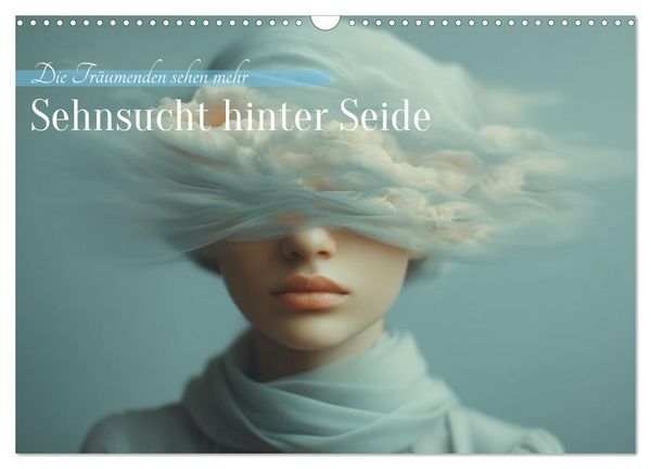 Produktbild: Sehnsucht hinter Seide (Wandkalender 2026 DIN A3 quer), CALVENDO Monatskalender