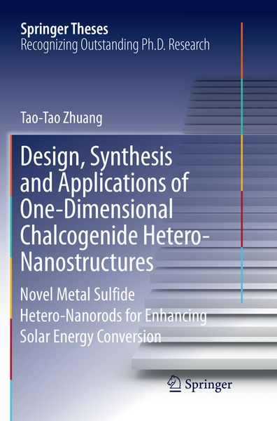 Produktbild: Design, Synthesis and Applications of One-Dimensional Chalcogenide Hetero-Nanostructures