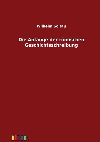 Produktbild: Die Anf&auml;nge der r&ouml;mischen Geschichtsschreibung