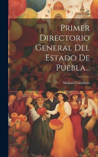 Produktbild: Primer Directorio General Del Estado De Puebla...